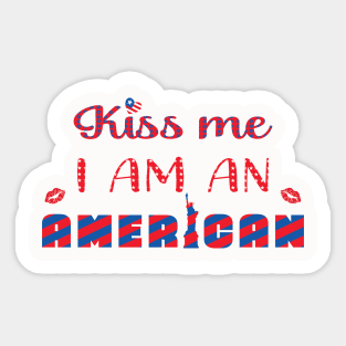 Kiss me I am an American Sticker